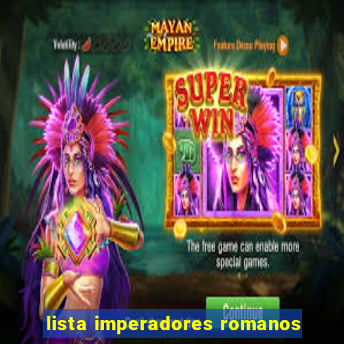 lista imperadores romanos