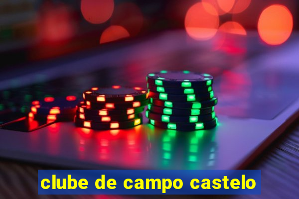 clube de campo castelo