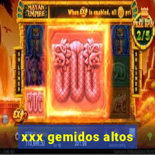 xxx gemidos altos