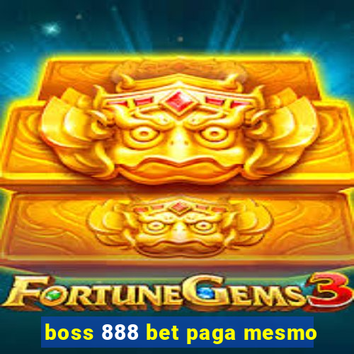 boss 888 bet paga mesmo