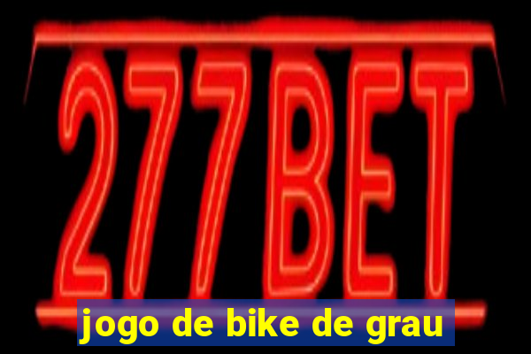 jogo de bike de grau