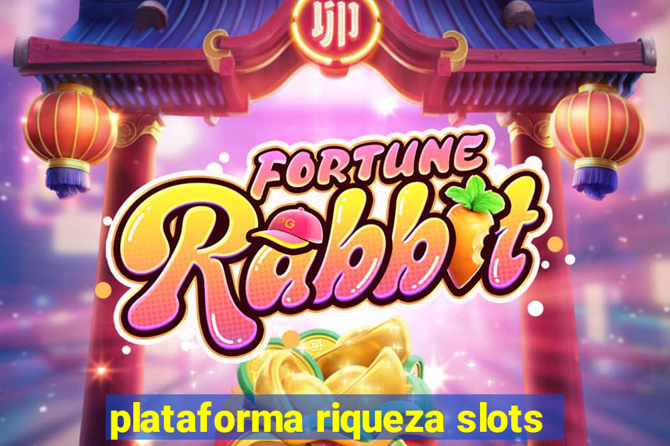 plataforma riqueza slots