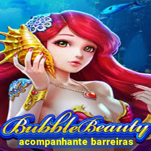 acompanhante barreiras