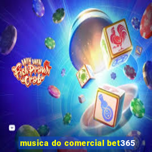 musica do comercial bet365