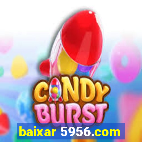 baixar 5956.com