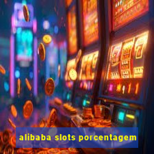 alibaba slots porcentagem