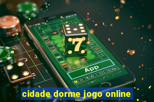 cidade dorme jogo online