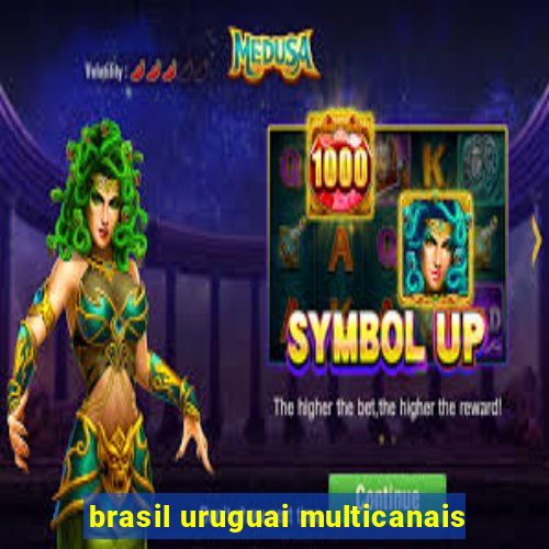 brasil uruguai multicanais