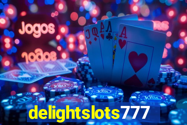 delightslots777