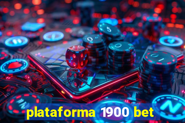 plataforma 1900 bet