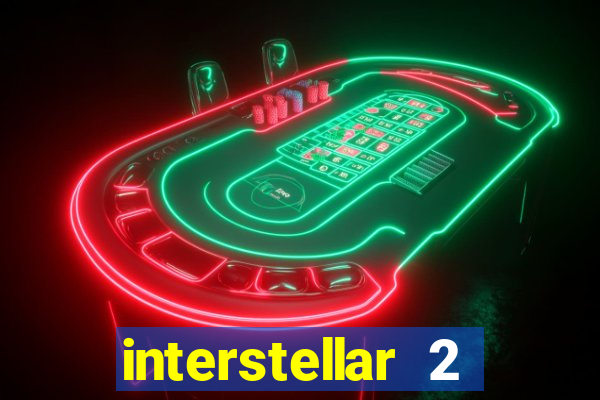 interstellar 2 operation terra 2040