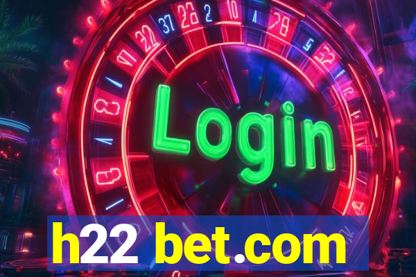 h22 bet.com