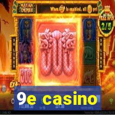 9e casino