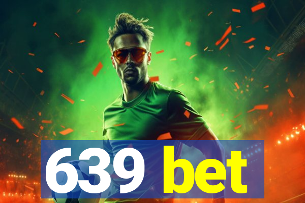 639 bet