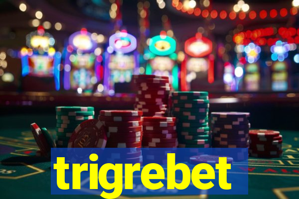 trigrebet