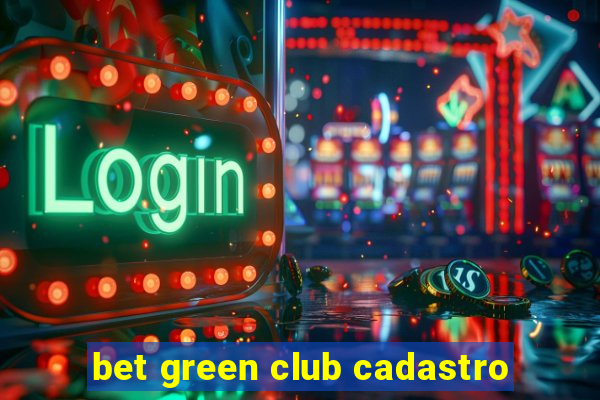 bet green club cadastro