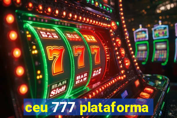 ceu 777 plataforma