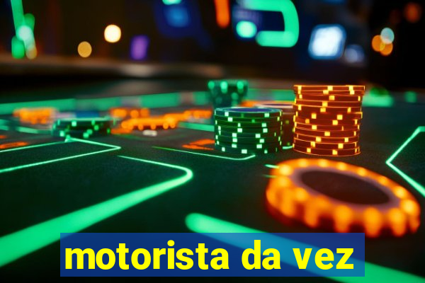 motorista da vez