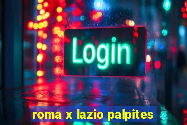 roma x lazio palpites