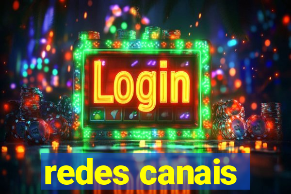 redes canais