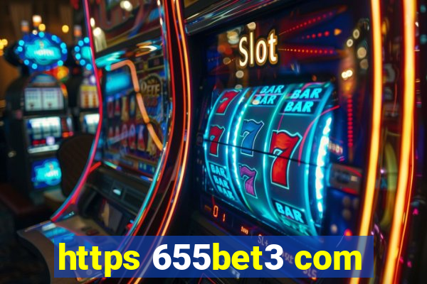 https 655bet3 com