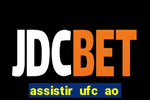 assistir ufc ao vivo futemax