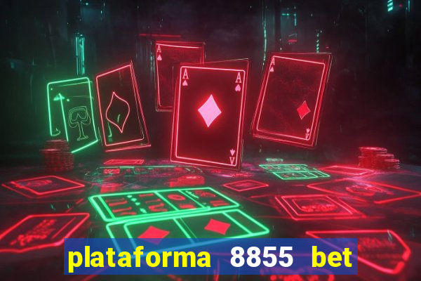 plataforma 8855 bet é confiável