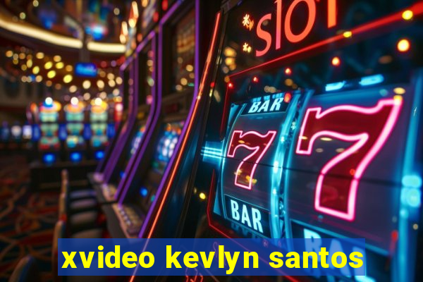 xvideo kevlyn santos