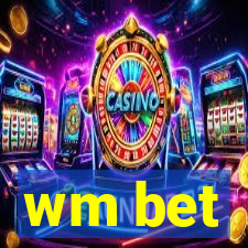 wm bet