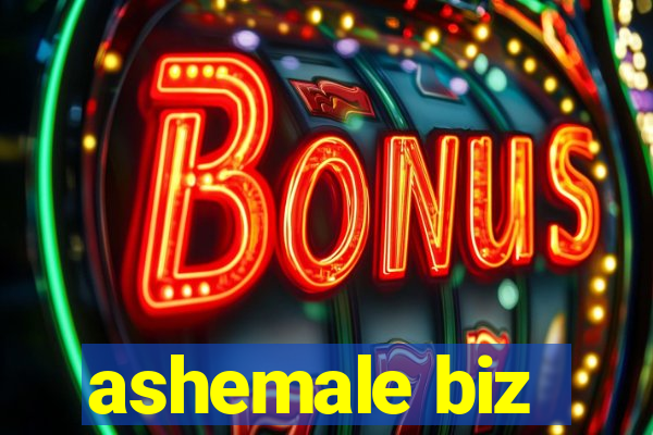 ashemale biz