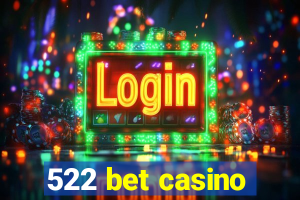 522 bet casino