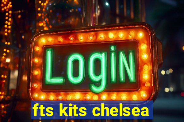 fts kits chelsea