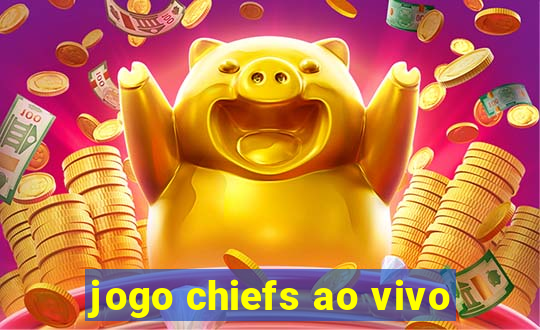 jogo chiefs ao vivo