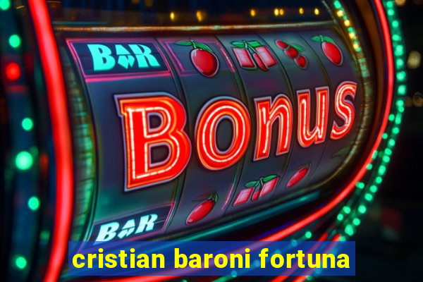 cristian baroni fortuna