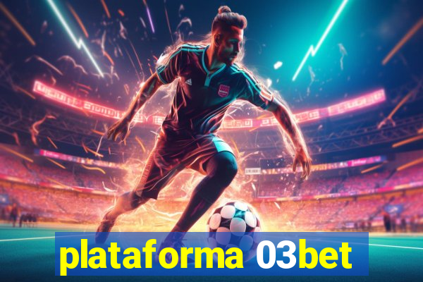 plataforma 03bet