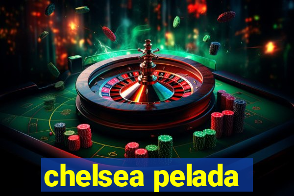 chelsea pelada