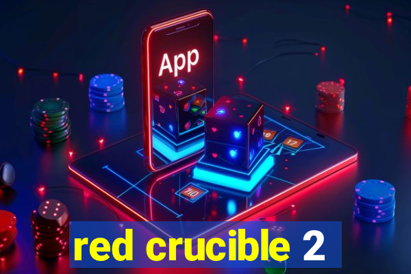 red crucible 2