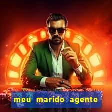 meu marido agente secreto dublado online