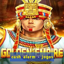 cash alarm - jogos e prêmios