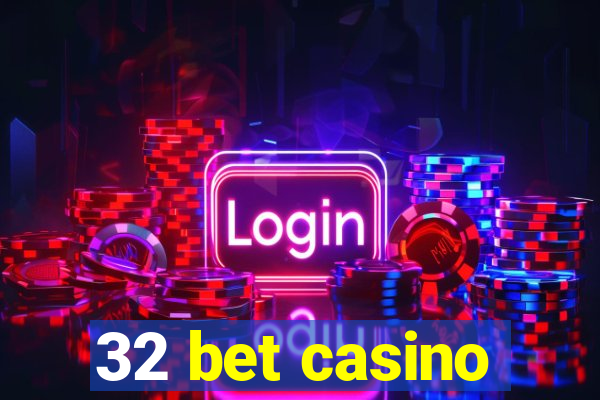 32 bet casino