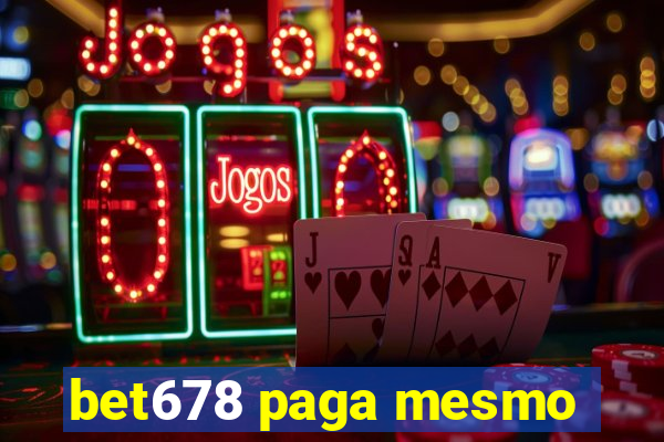 bet678 paga mesmo