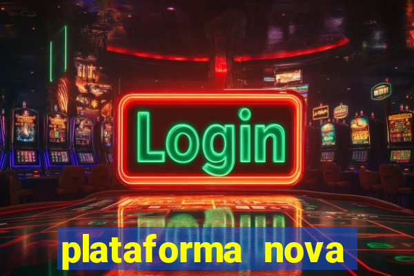 plataforma nova pagando muito hoje