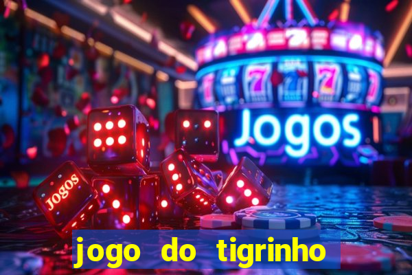 jogo do tigrinho rodadas grátis