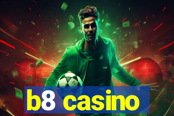 b8 casino