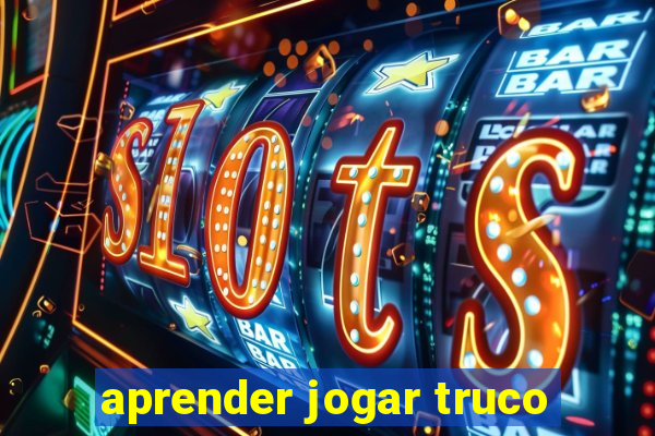 aprender jogar truco