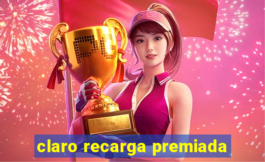 claro recarga premiada