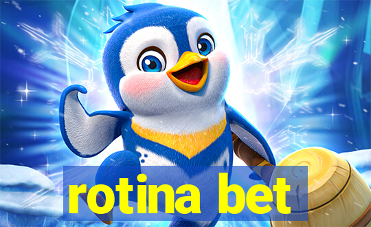 rotina bet