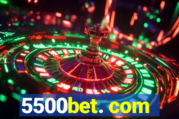 5500bet. com