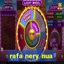 rafa nery nua