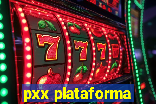 pxx plataforma